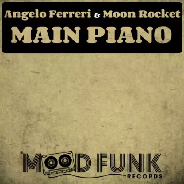 Angelo Ferreri, Moon Rocket - Main Piano (Original Mix)